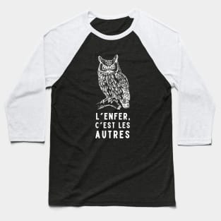 owl with a sartre quote: L'enfer c'est les autres Baseball T-Shirt